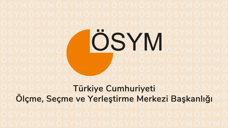 ÖSYM BAŞKANLIĞI ANKARA (TÜM KAMPÜSLER)